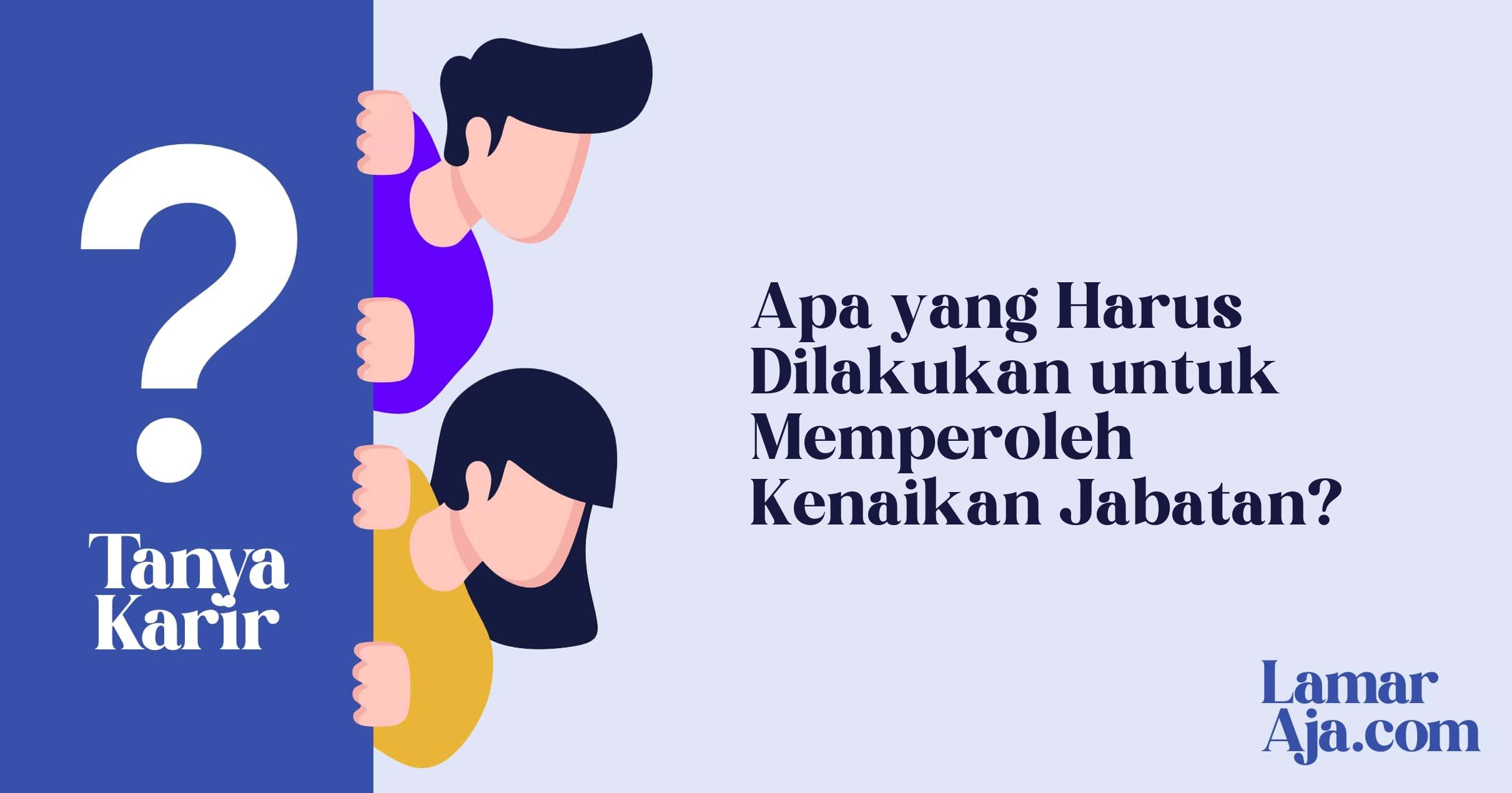 Apa yang Harus Dilakukan untuk Memperoleh Kenaikan Jabatan?